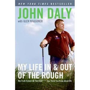 My Life in and Out of the Rough: The Truth Behind All That Bull**** You Think Yo